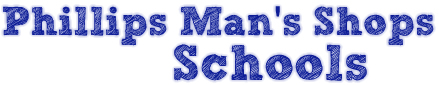 Philips Mans Shop Schools